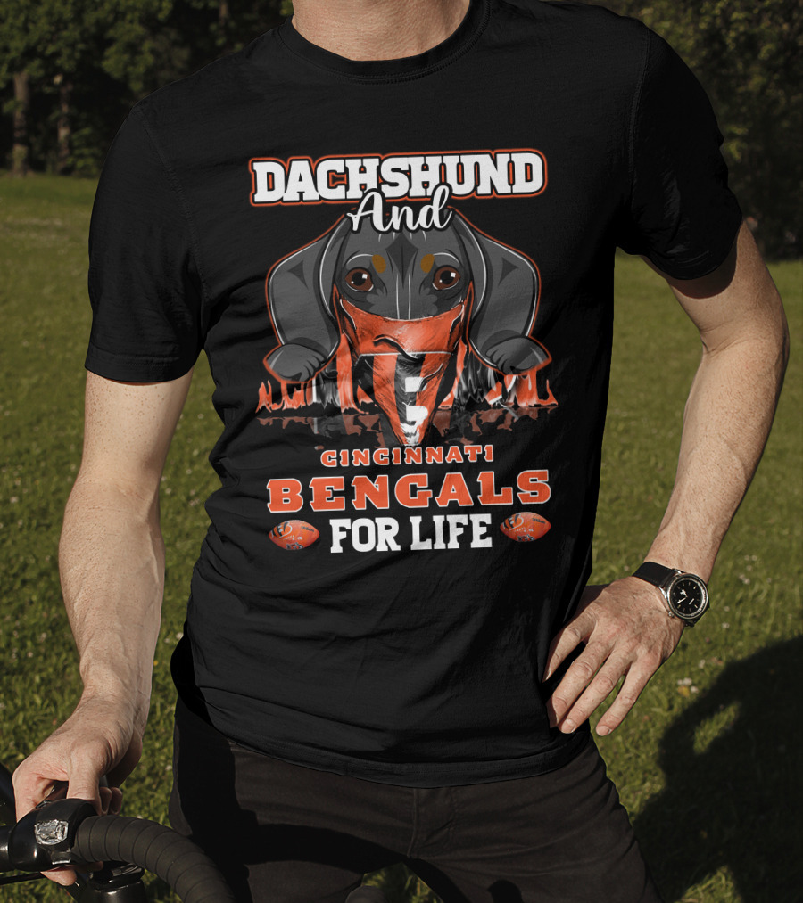 Dachshund And Cincinnati Bengals For Life T-Shirt