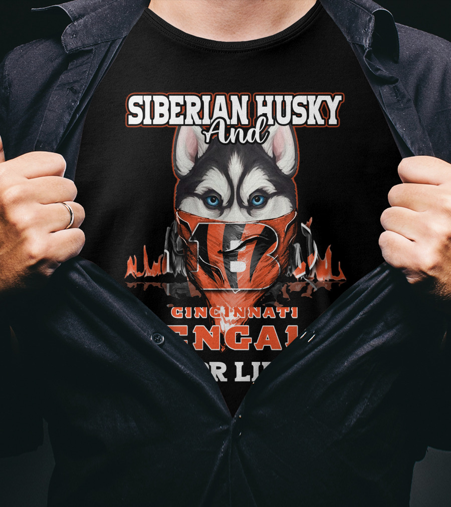Siberian Husky And Cincinnati Bengals For Life T-Shirt