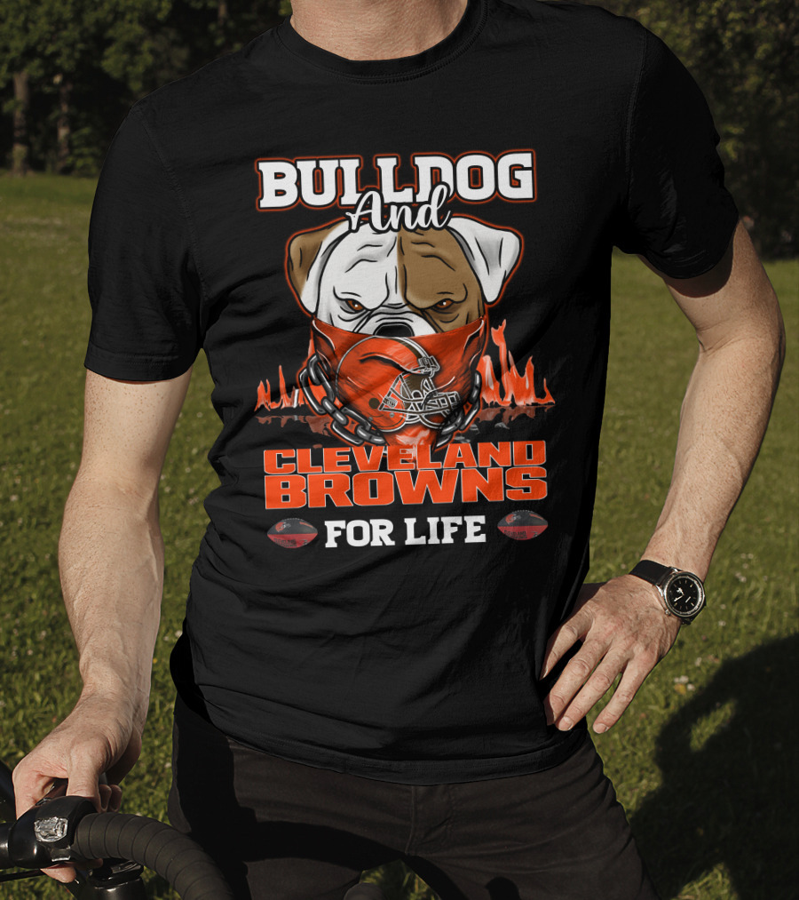 Bulldog And Cleveland Browns For Life T-Shirt