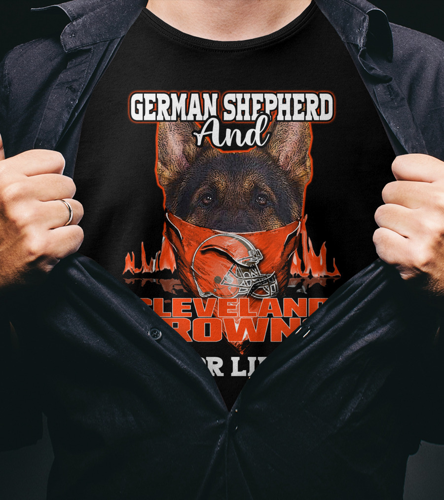 German Shepherd And Cleveland Browns For Life T-Shirt