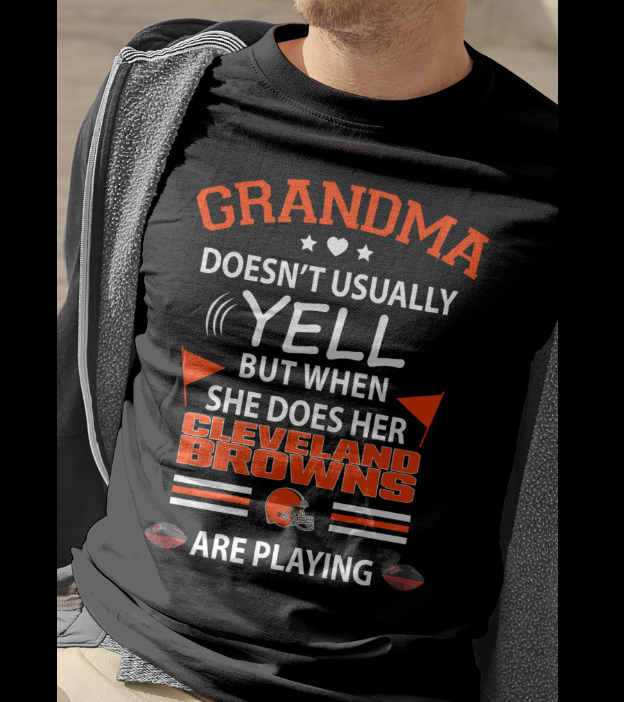 Grandma Doesn't Usually Yell But When She Does Her Cleveland Browns Are Playing T-Shirt