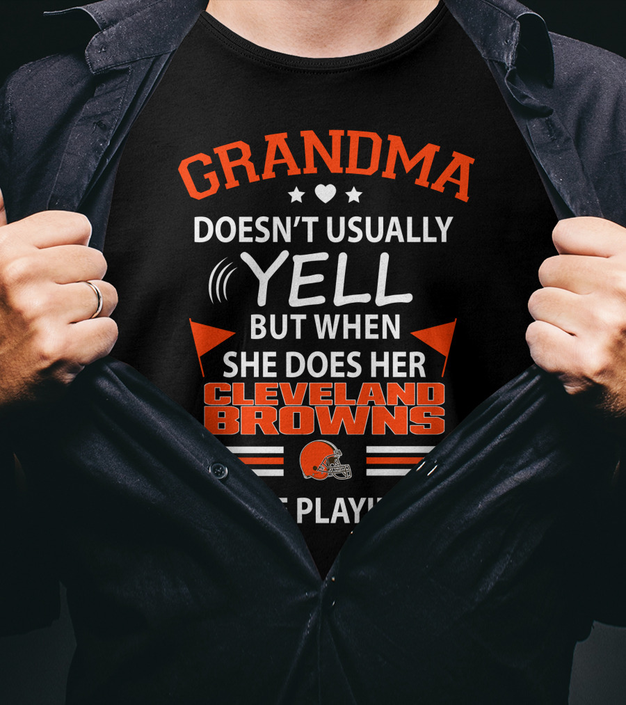 Grandma Doesn't Usually Yell But When She Does Her Cleveland Browns Are Playing T-Shirt