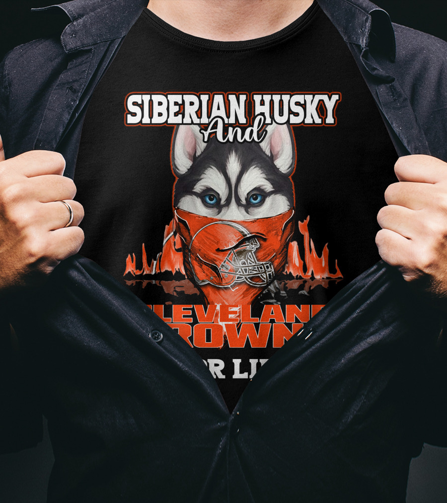 Siberian Husky And Cleveland Browns For Life T-Shirt