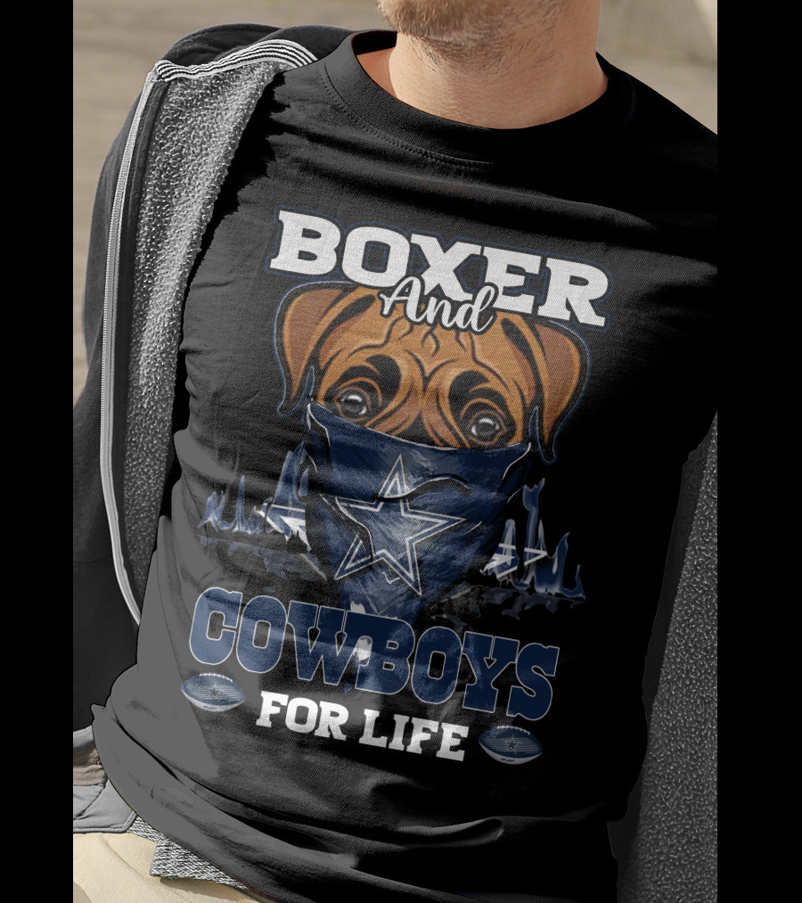 Boxer And Dallas Cowboys For Life T-Shirt
