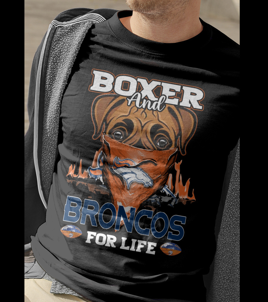 Boxer And Broncos For Life Denver Broncos T-Shirt