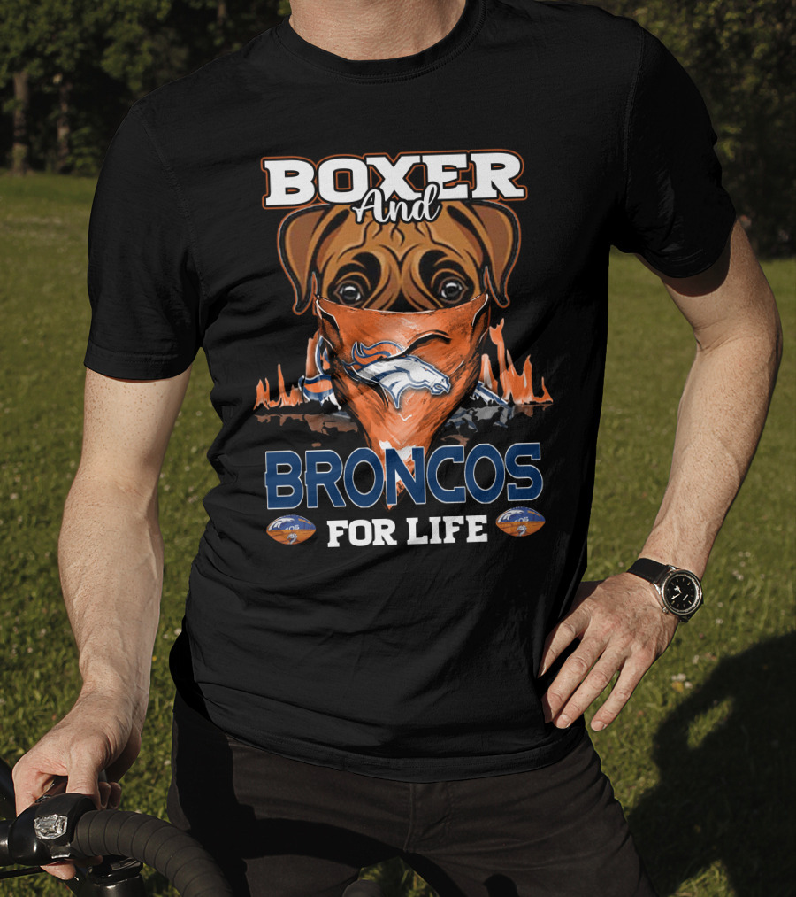 Boxer And Broncos For Life Denver Broncos T-Shirt