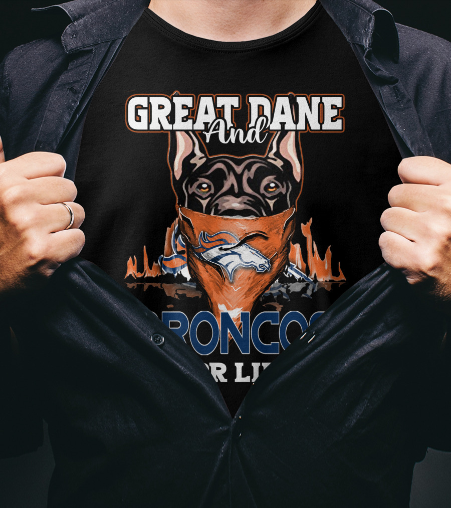 Great Dane And Broncos For Life Denver Broncos T-Shirt
