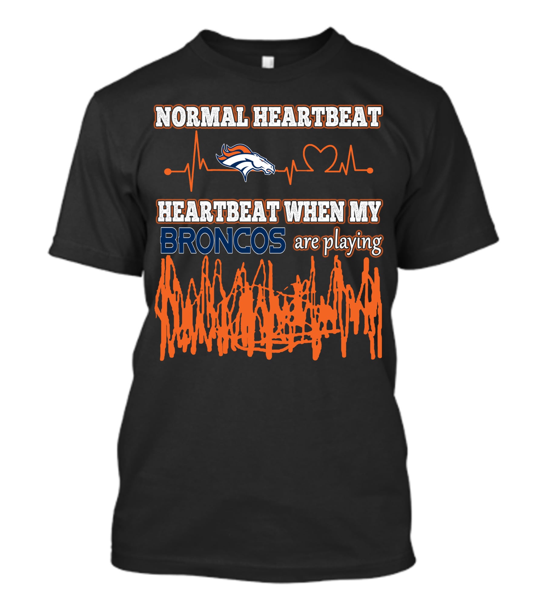 Normal Heartbeat Heartbeat When My Broncos Are Playing Denver Broncos T-Shirt