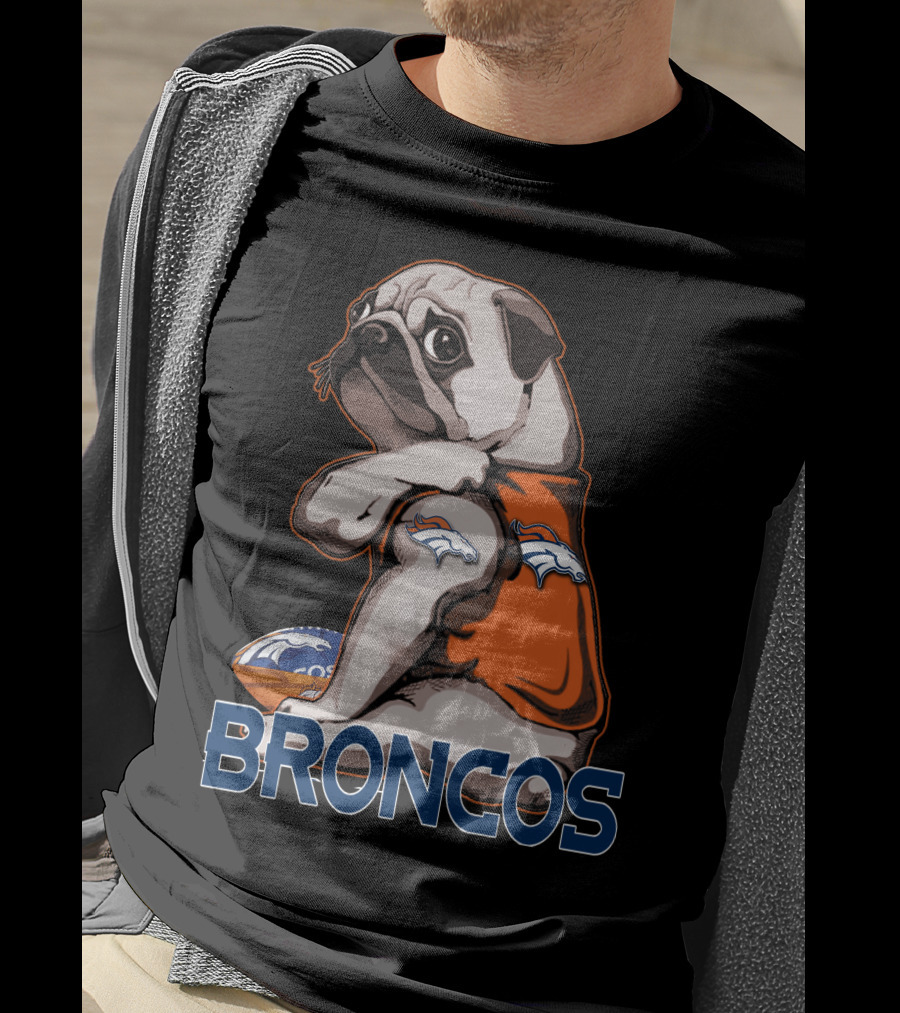 Pug Broncos Football Team Fan Merchandise T-Shirt