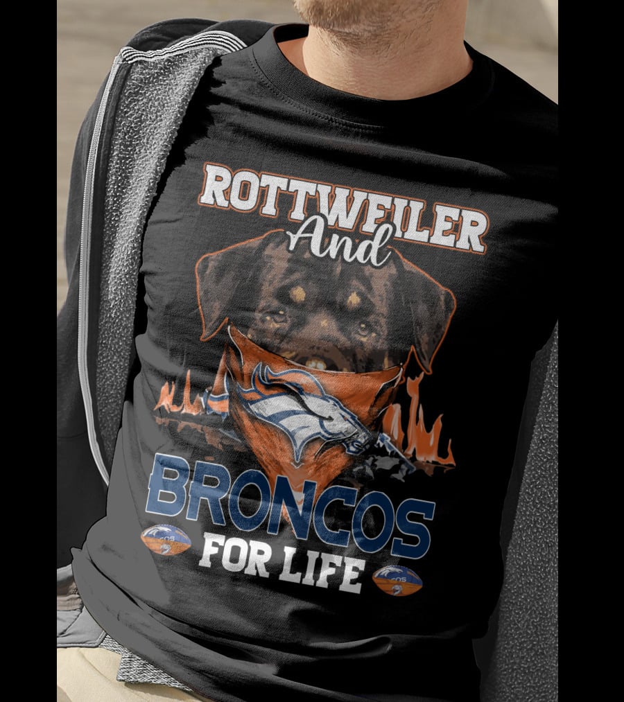 Rottweiler And Broncos For Life Denver Broncos T-Shirt