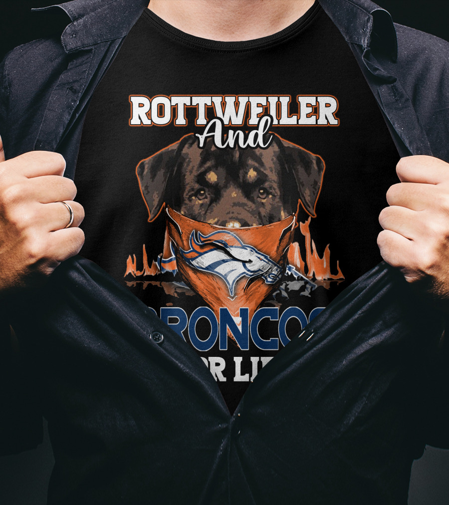 Rottweiler And Broncos For Life Denver Broncos T-Shirt