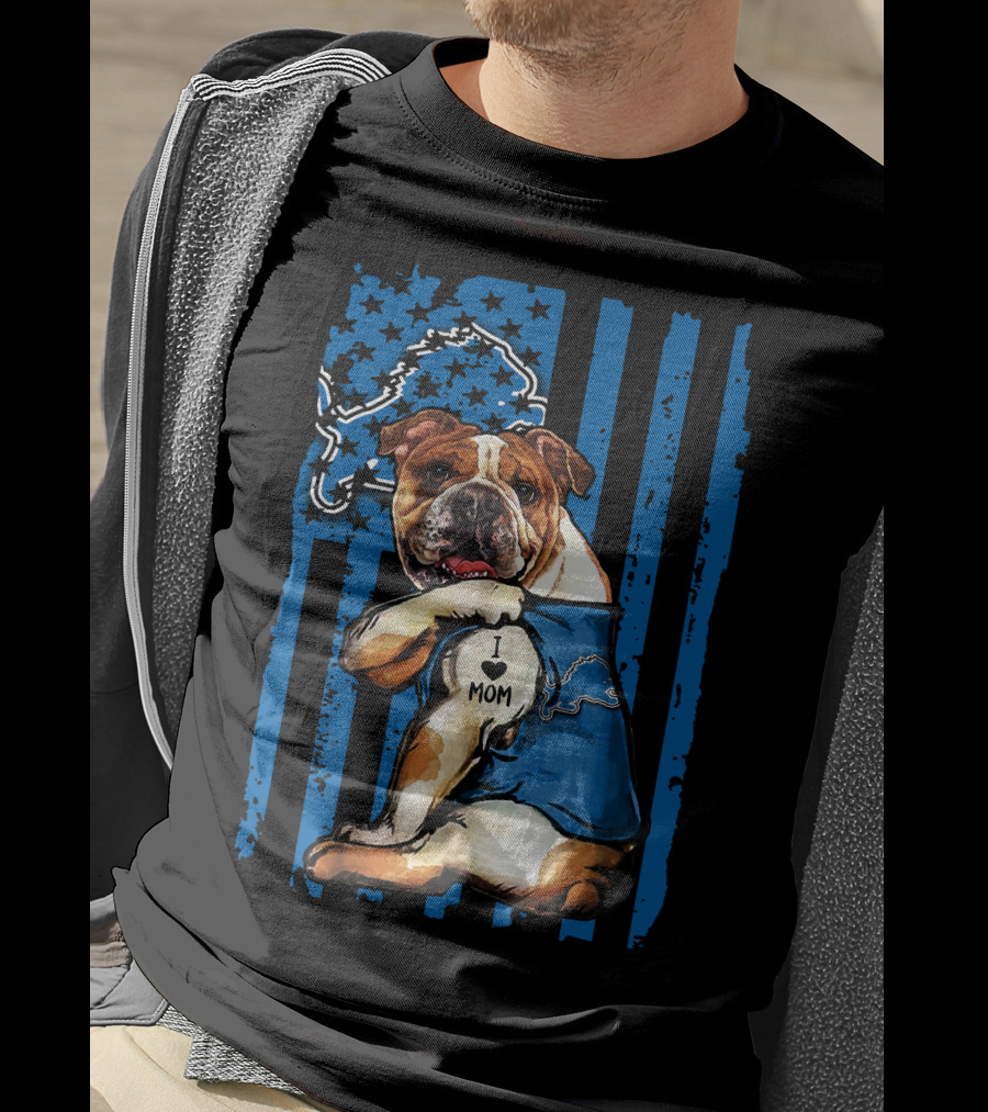 Bulldog I Love Mom Detroit Lions Blue Flag T-Shirt
