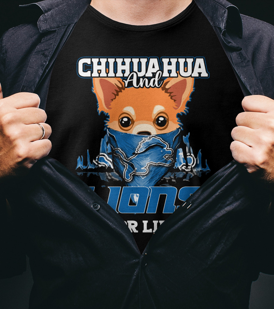 CHIHUAHUA And LIONS FOR LIFE DETROIT T-Shirt
