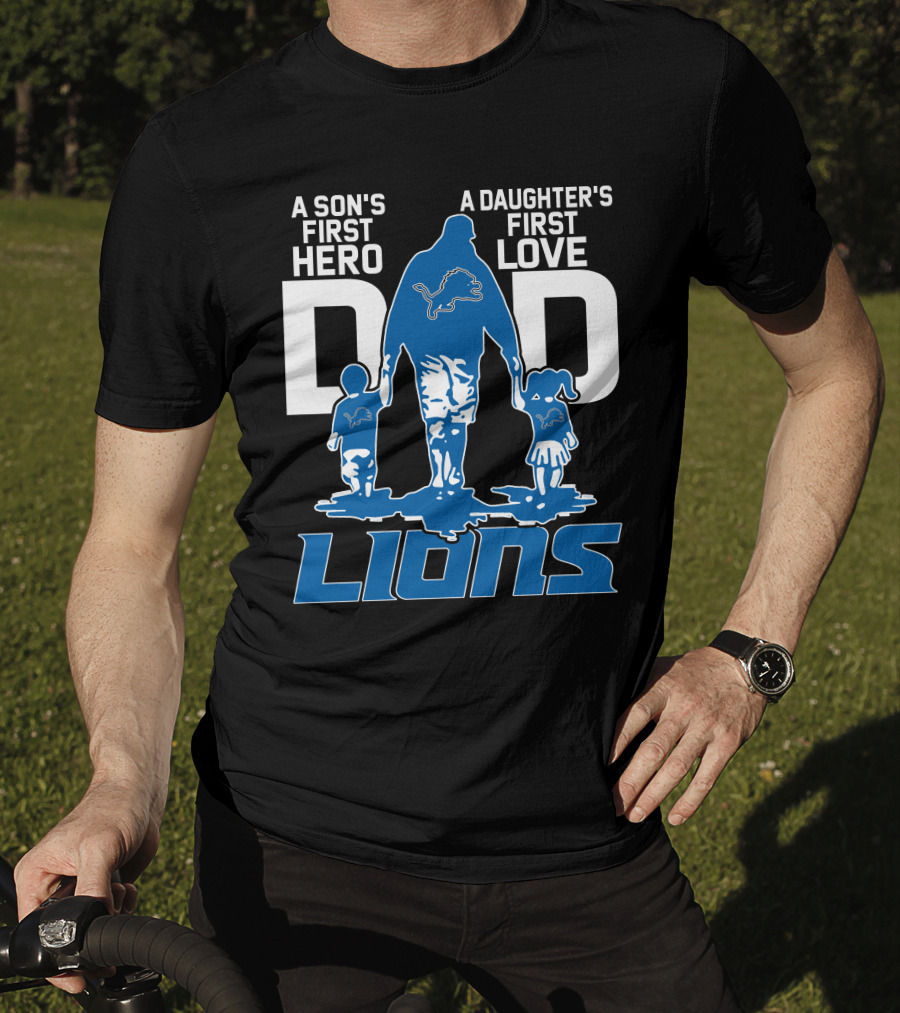 A Son's First Hero A Daughter's First Love Dad Lions Detroit T-Shirt