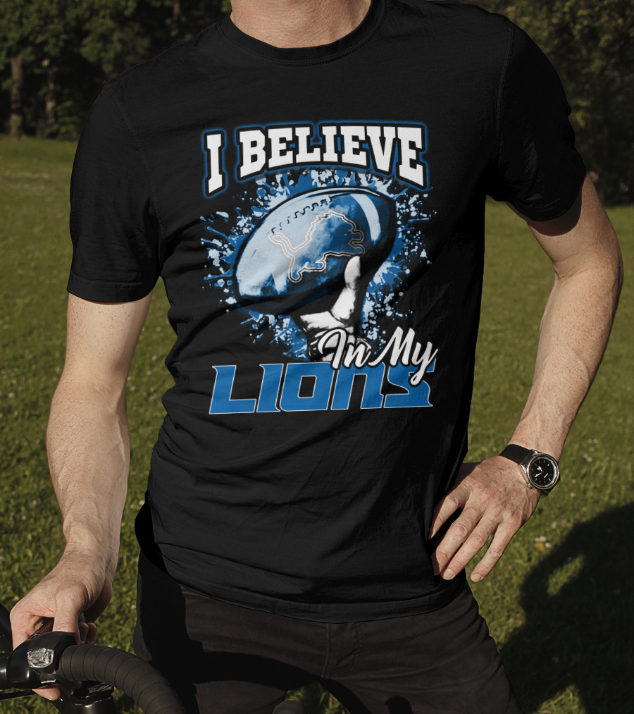 I Believe In My Detroit Lions T-Shirt