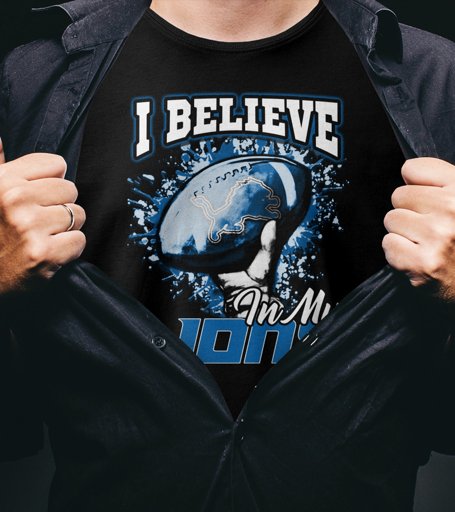 I Believe In My Detroit Lions T-Shirt