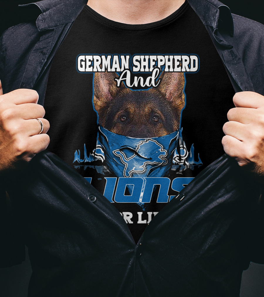 German Shepherd And Detroit Lions For Life T-Shirt