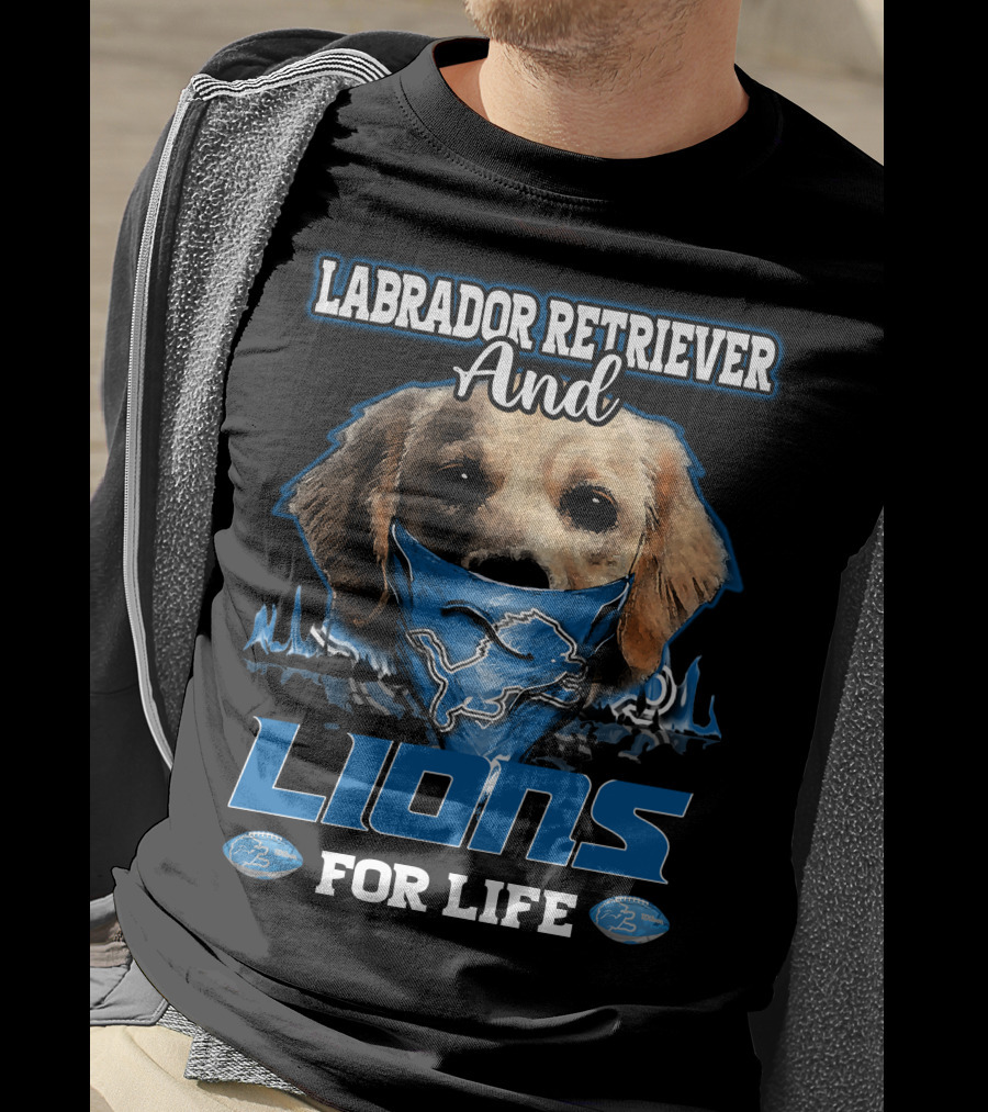 Labrador Retriever And Detroit Lions For Life T-Shirt