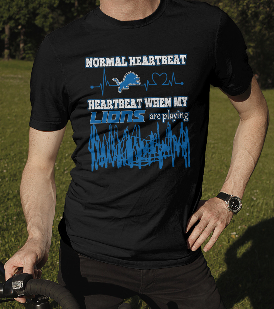 Normal Heartbeat Detroit Lions Heartbeat When My Lions Are Playing T-Shirt