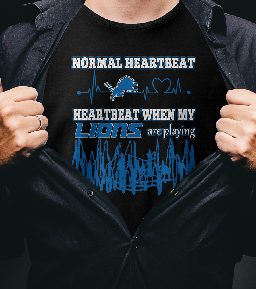 Normal Heartbeat Detroit Lions Heartbeat When My Lions Are Playing T-Shirt