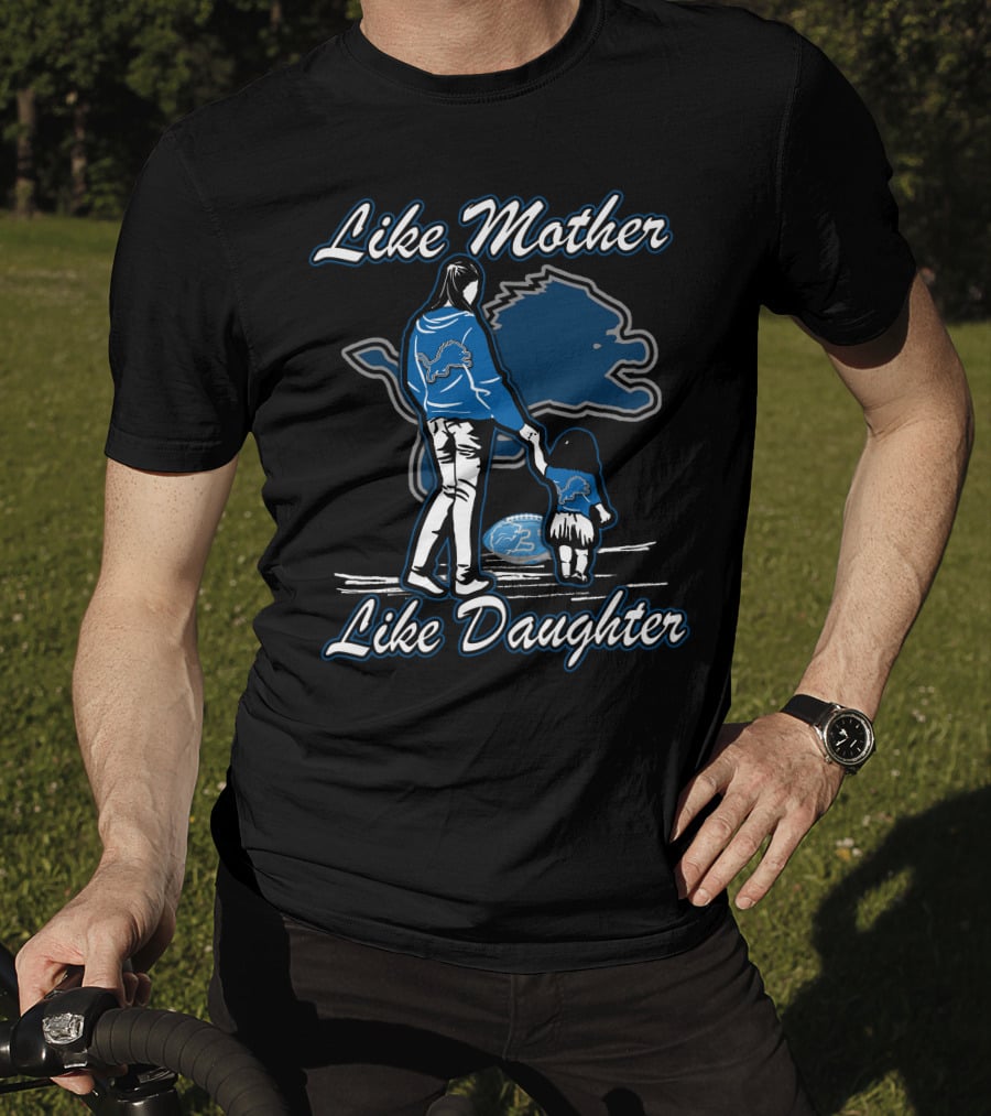 Like Mother Like Daughter Detroit Lions T-Shirt