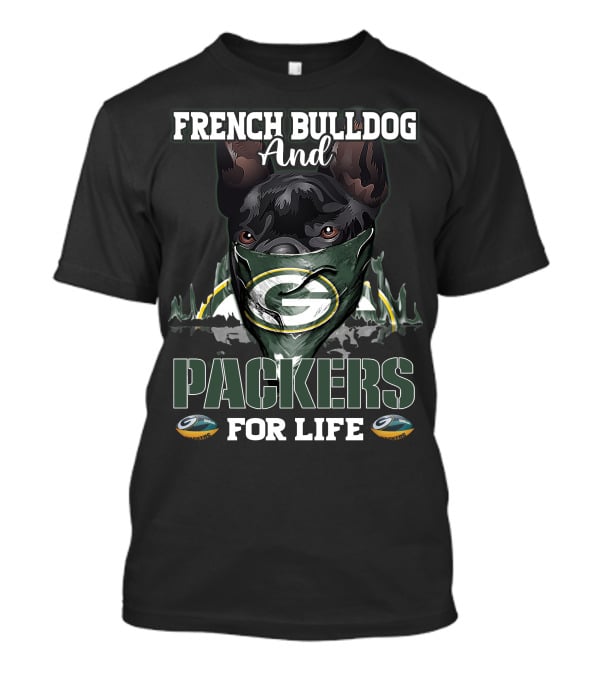 French Bulldog And Packers For Life T-Shirt