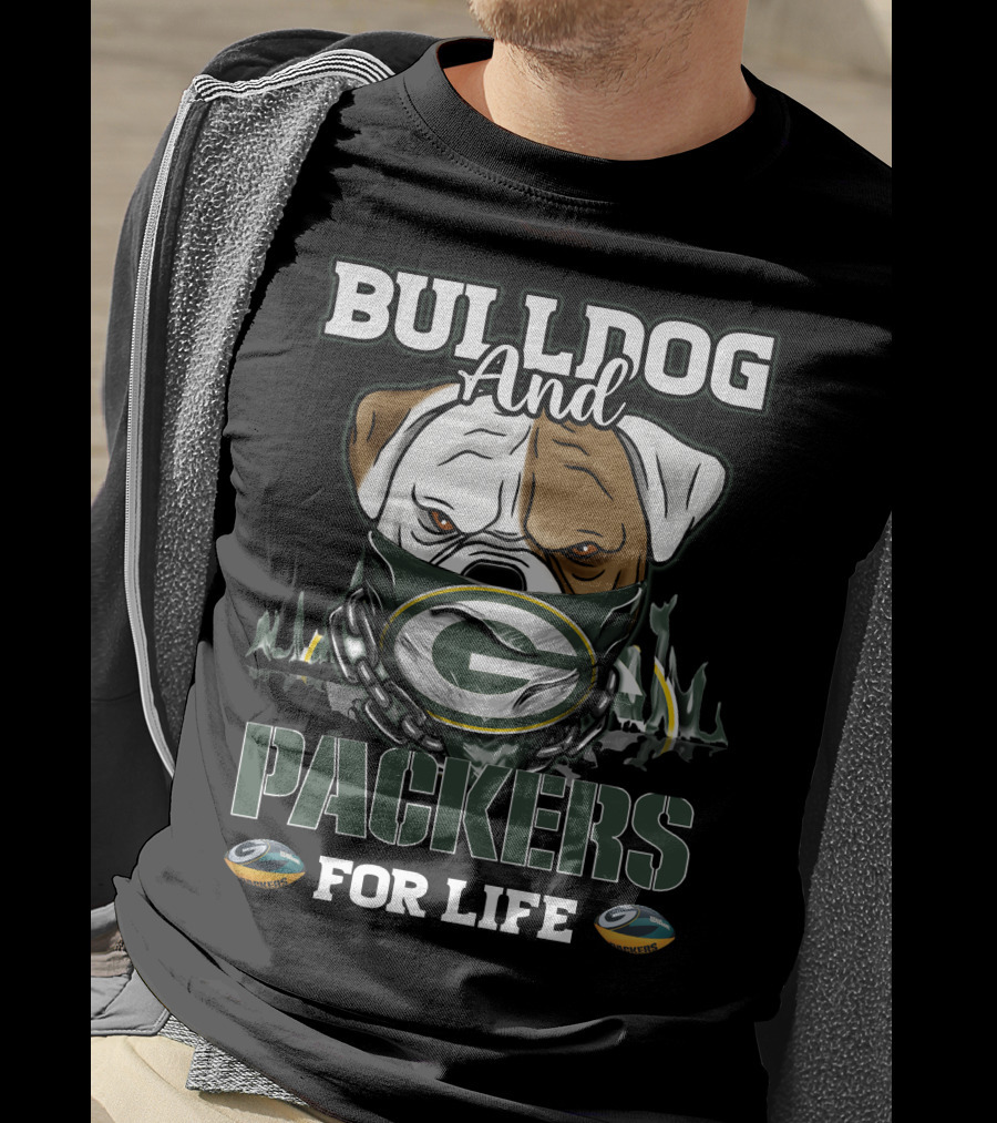 Bulldog And Packers For Life Green Bay T-Shirt
