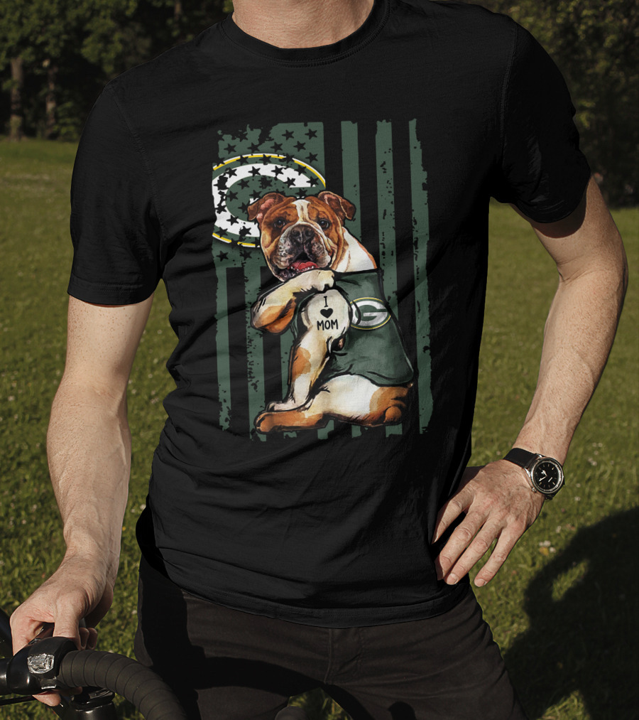 Bulldog I Love Mom Green Bay Packers Flag Stars T-Shirt