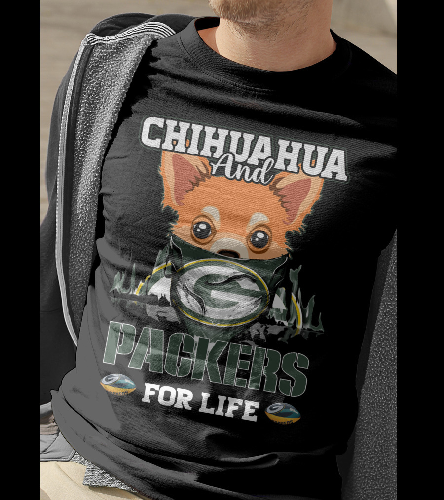 CHIHUAHUA And PACKERS FOR LIFE T-Shirt