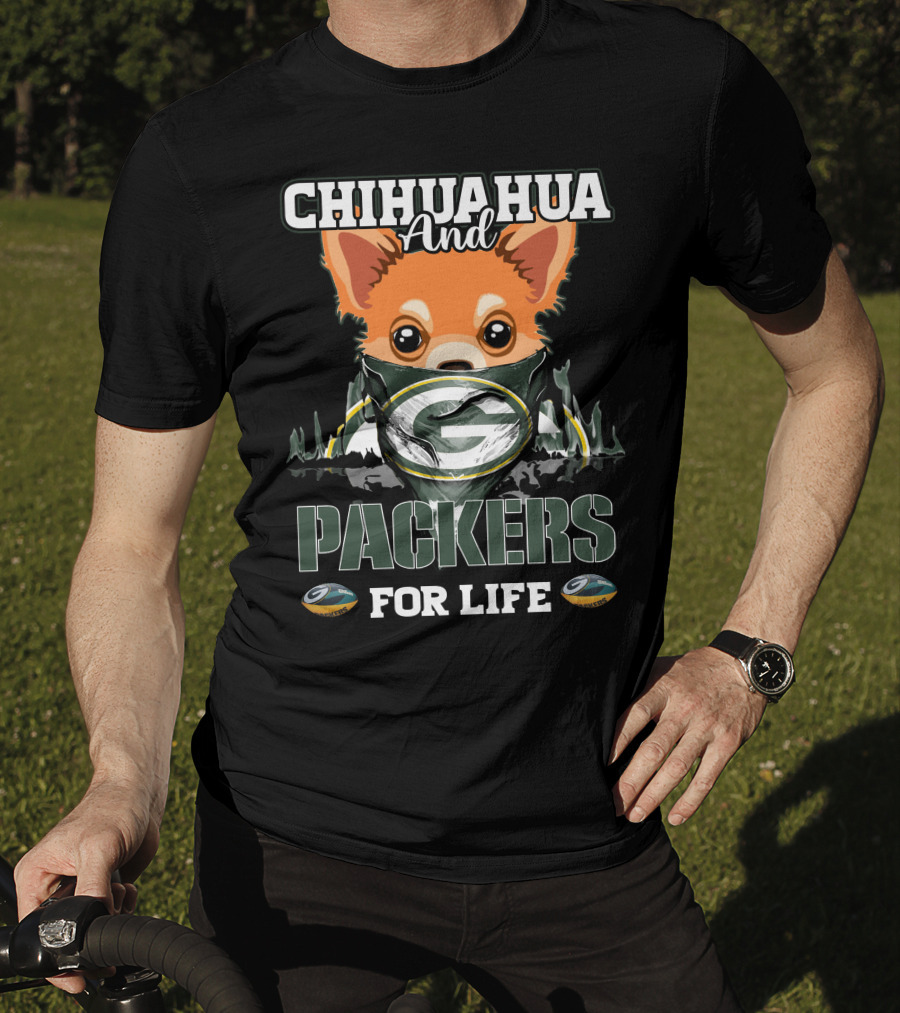 CHIHUAHUA And PACKERS FOR LIFE T-Shirt
