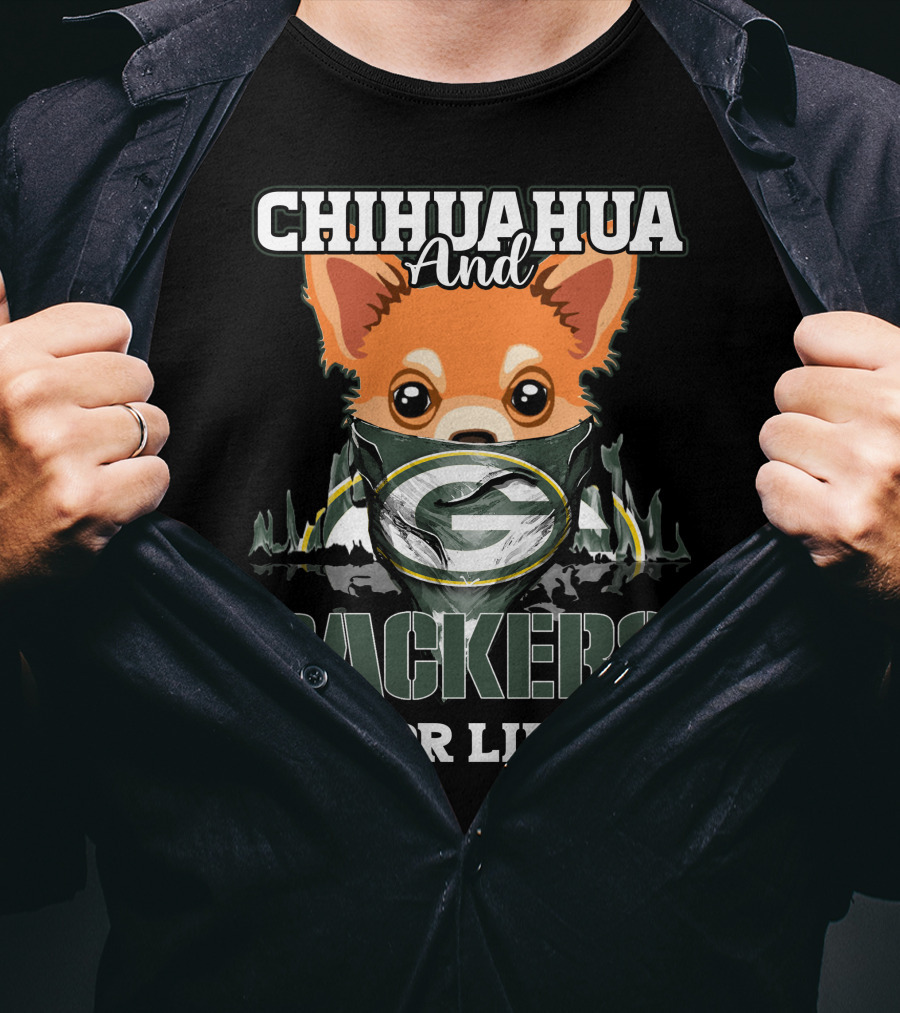 CHIHUAHUA And PACKERS FOR LIFE T-Shirt