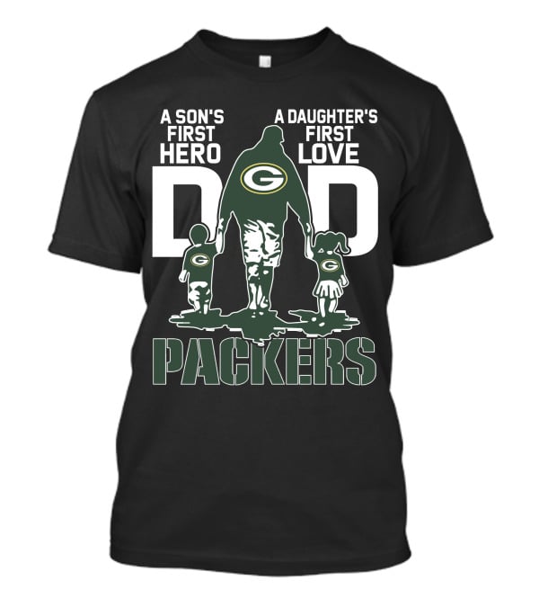 A Son's First Hero A Daughter's First Love Dad Packers T-Shirt