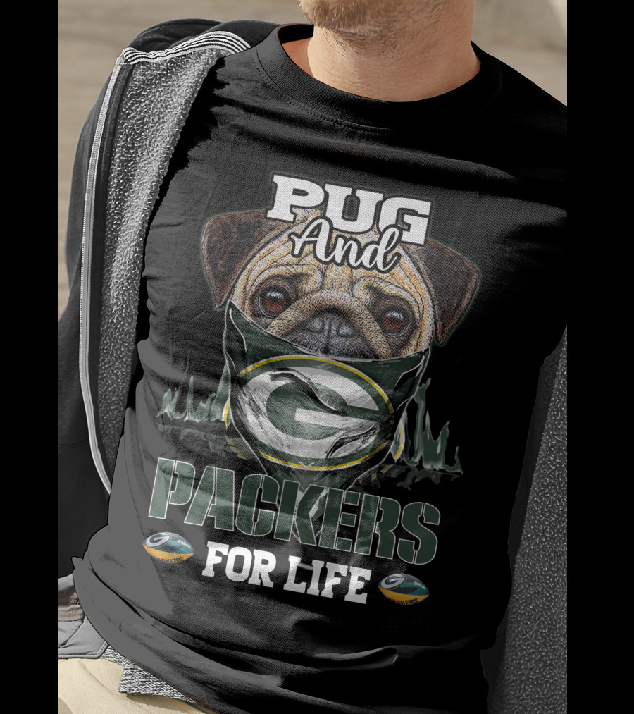 Pug And Packers For Life Green Bay Packers T-Shirt