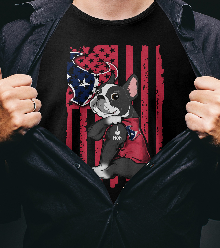 Boston Terrier I Love Mom Houston Texans American Flag T-Shirt