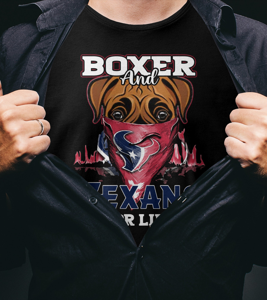 Boxer And Texans For Life Houston T-Shirt