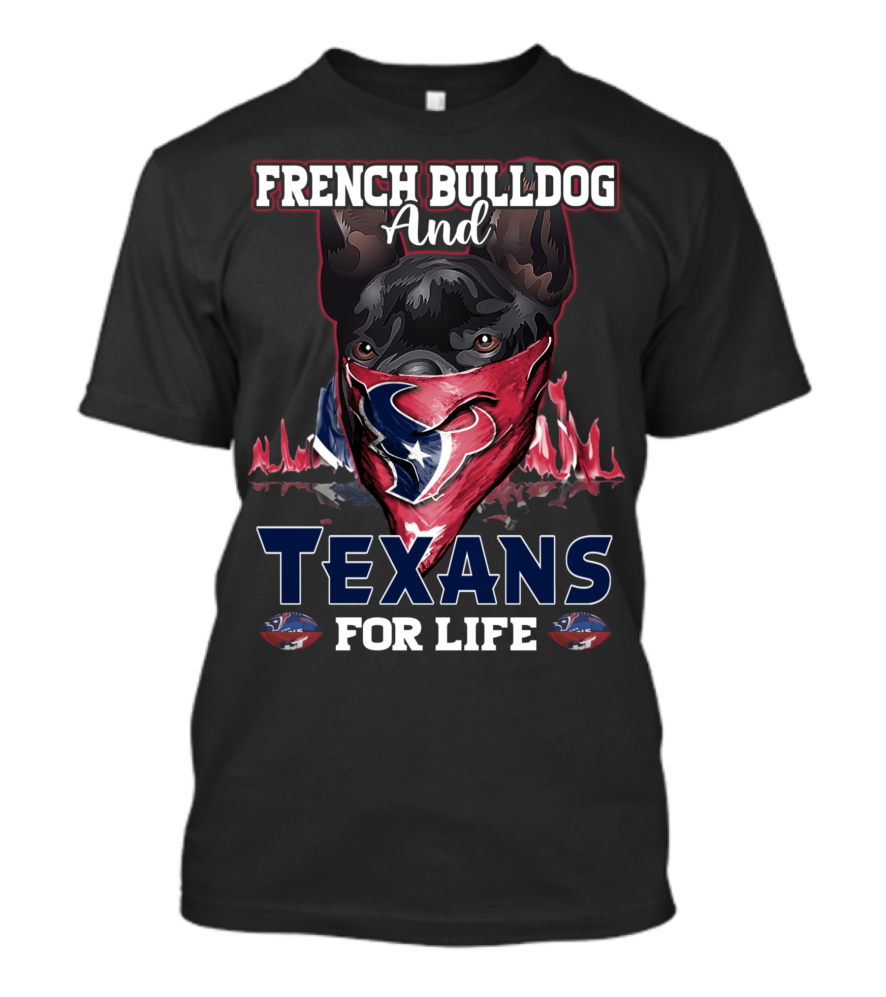 French Bulldog And Texans For Life T-Shirt
