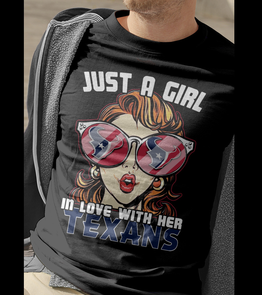 Just A Girl IN Love With Her Texans T-Shirt
