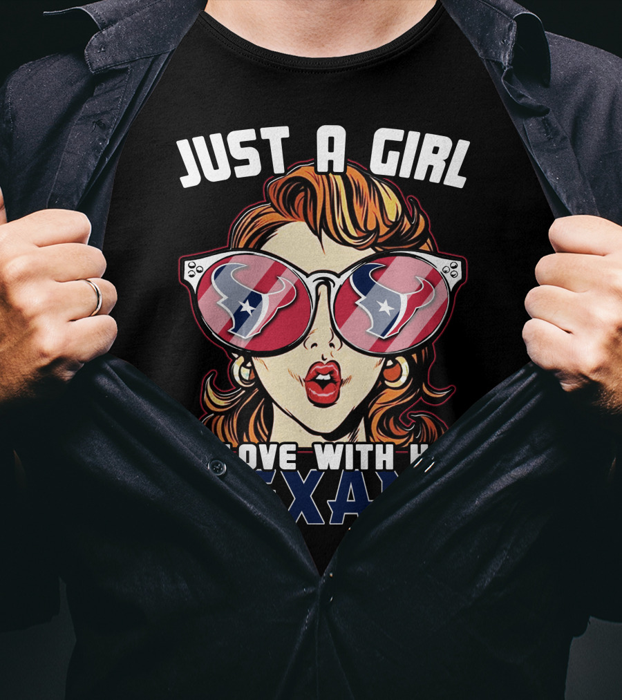 Just A Girl IN Love With Her Texans T-Shirt
