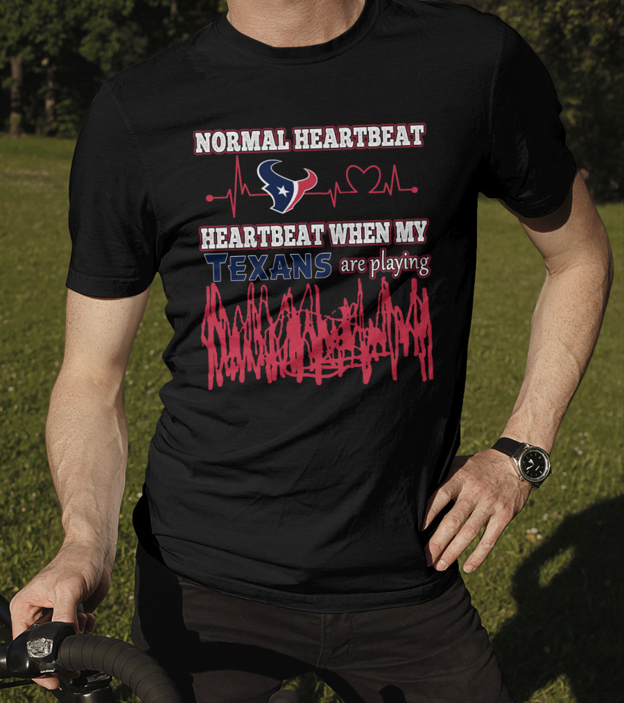Normal Heartbeat Heartbeat When My Texans Are Playing T-Shirt