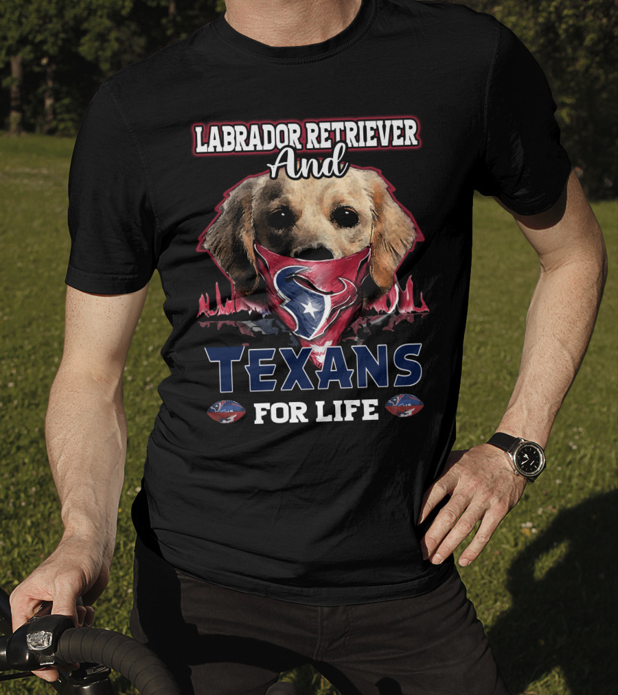 Labrador Retriever And Texans For Life T-Shirt