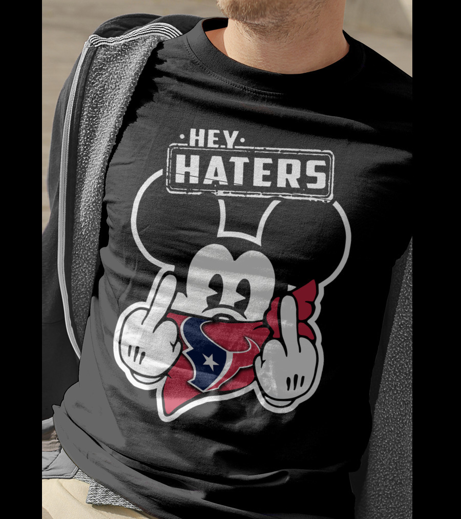 Hey Haters Mick Houston Texans T-Shirt