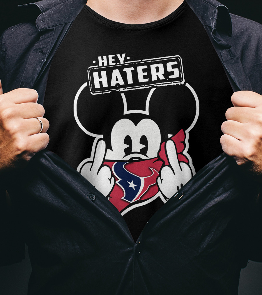 Hey Haters Mick Houston Texans T-Shirt