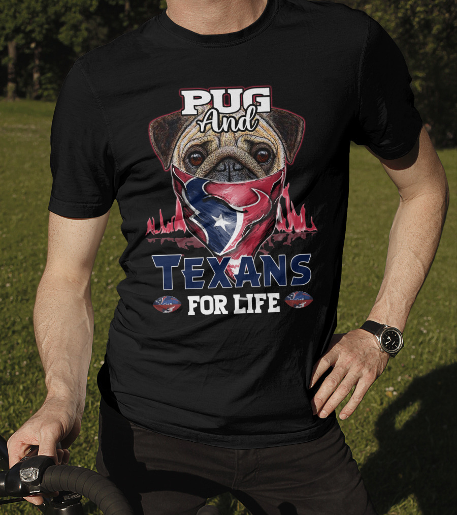 Pug And Texans For Life T-Shirt