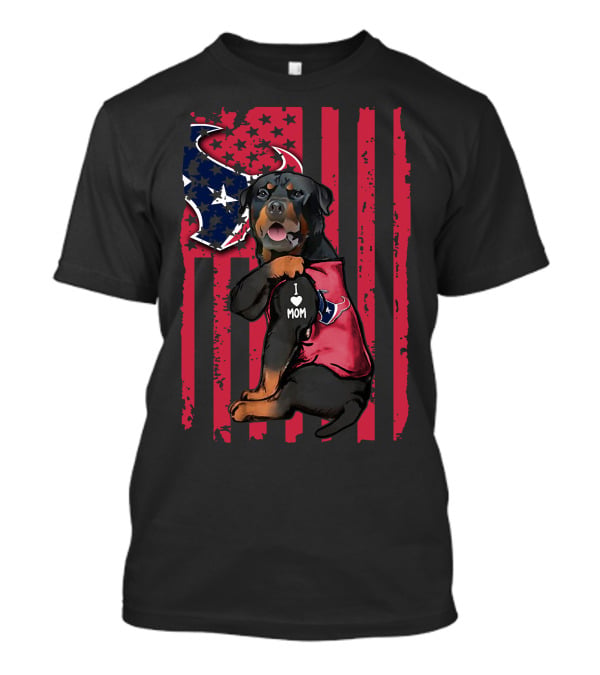 Rottweiler I Love Mom Houston Texans Flag T-Shirt