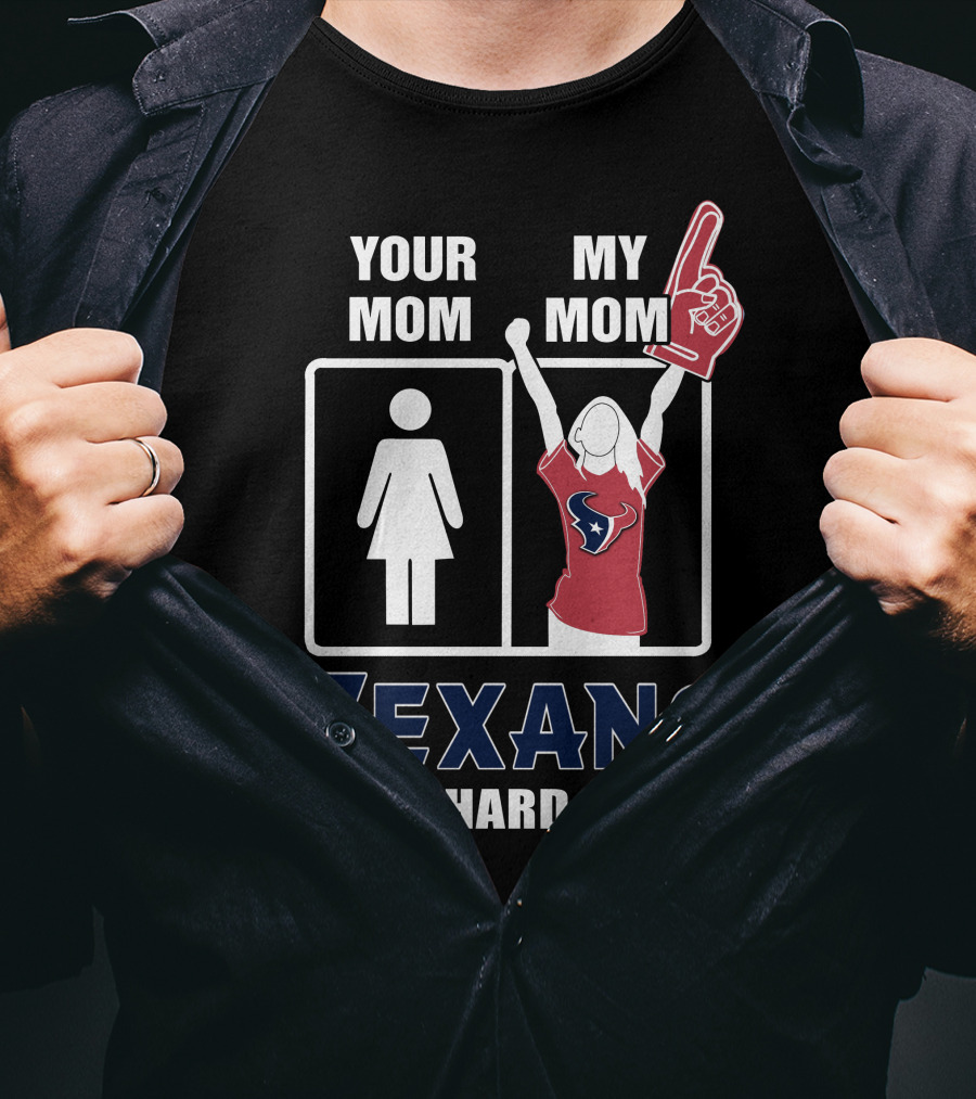 Your Mom My Mom Texans Die-Hard Fan T-Shirt
