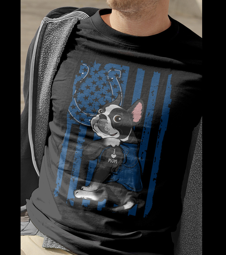 Boston Terrier I Love Mom Indianapolis Colts T-Shirt