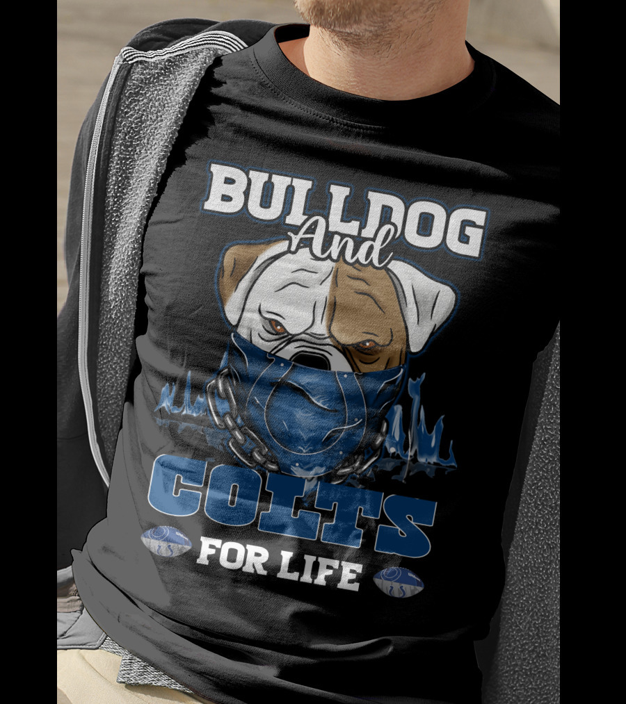 Bulldog And Colts For Life Indianapolis T-Shirt
