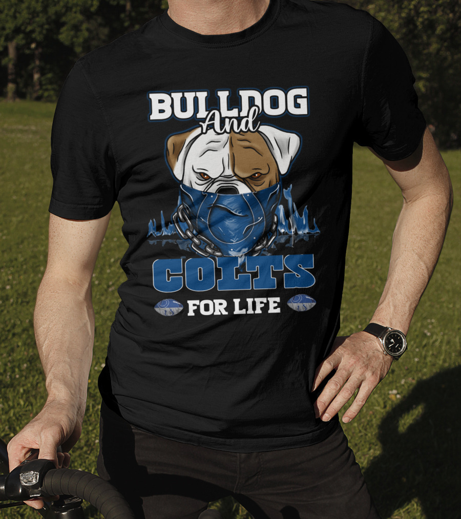 Bulldog And Colts For Life Indianapolis T-Shirt