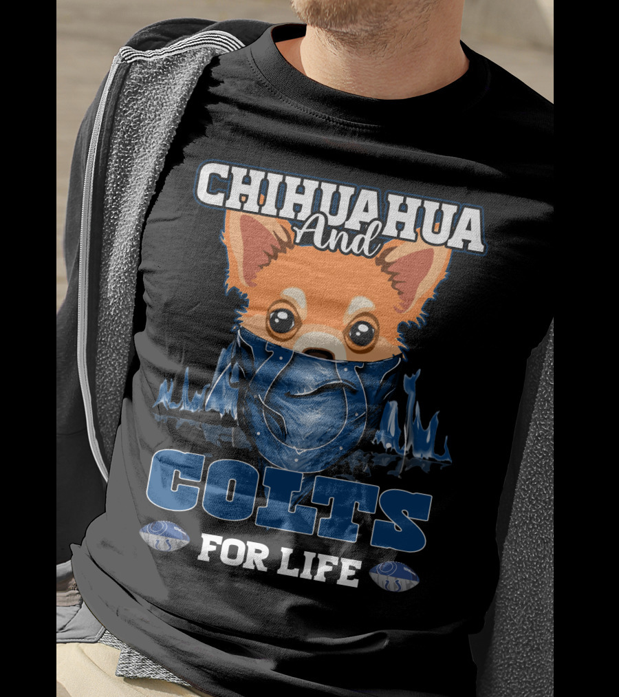 Chihuahua And Colts For Life T-Shirt