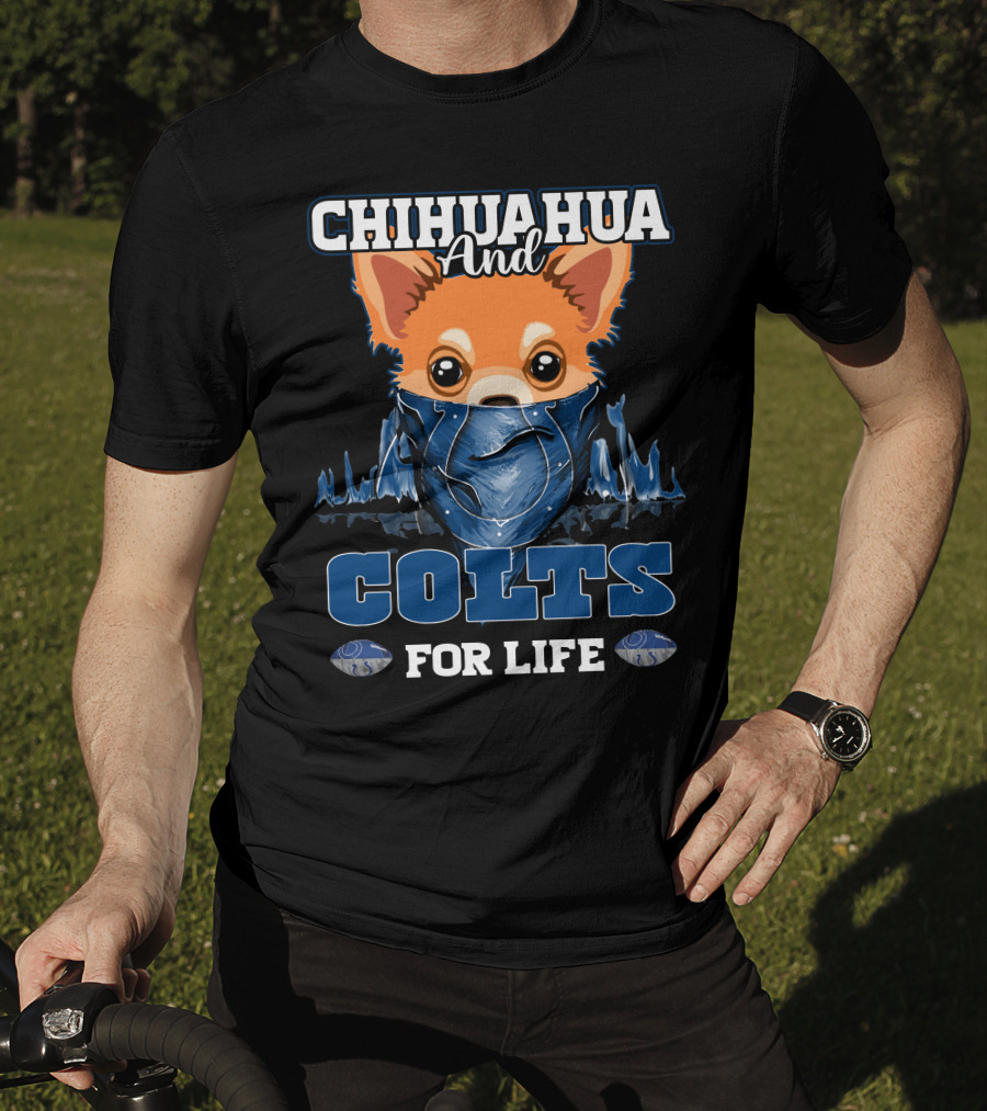 Chihuahua And Colts For Life T-Shirt
